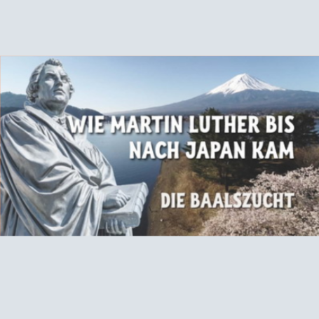 Wie Martin Luther bis nach Japan kam Wie Martin Luther bis nach Japan kam